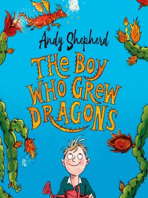 cover image of The Boy Who Grew Dragons (The Boy Who Grew Dragons 1)